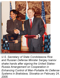 U.S. Secretary of State Condoleezza Rice and Russian Defense Minister Sergey Ivanov shake hands after signing the United States - Russia Arrangement on Cooperation in Enhancing Control of Man-Portable Air Defense Systems in Bratislava, Slovakia on February 24, 2005.